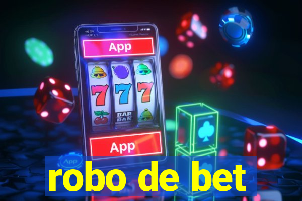 robo de bet